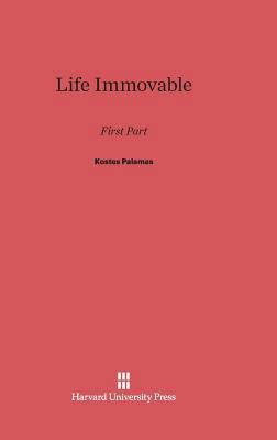 Life Immovable: First Part 0674598636 Book Cover