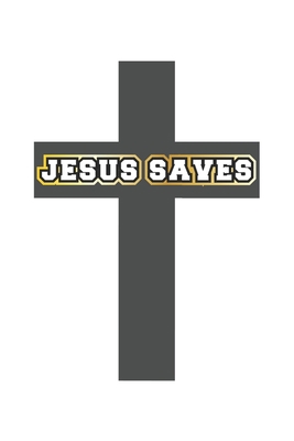 Jesus Saves: Monatsplaner, Termin-Kalender - Ge... 1688502238 Book Cover