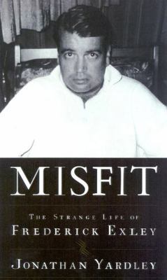 Misfit: The Strange Life of Frederick Exley 0742511596 Book Cover