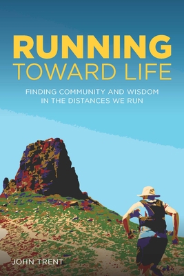 Running Toward Life: Finding Community and Wisd... 1737517825 Book Cover