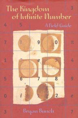 The Kingdom of Infinite Number: A Field Guide 0716733889 Book Cover