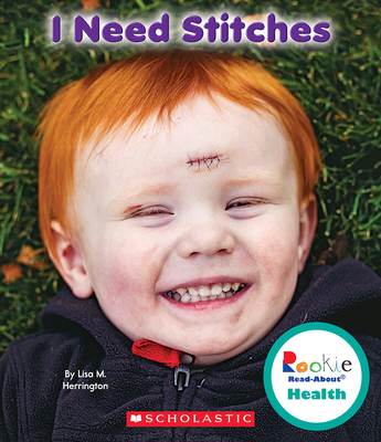 I Need Stitches (Rookie Read-About Health) 0531210391 Book Cover