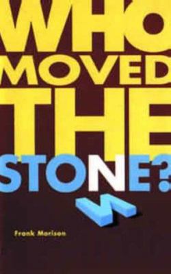 Who Moved the Stone? B000KL5ID8 Book Cover
