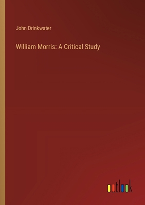 William Morris: A Critical Study 3368921401 Book Cover