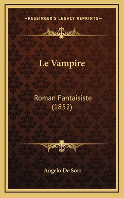 Le Vampire: Roman Fantaisiste (1852) [French] 1166862356 Book Cover