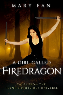 A Girl Called Firedragon: Tales from the Flynn ... 1732198624 Book Cover