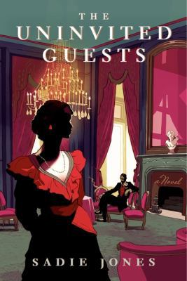 The Uninvited Guests: A Novel 0062116509 Book Cover