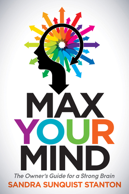 Max Your Mind: The Owner's Guide for a Strong B... 1630475513 Book Cover