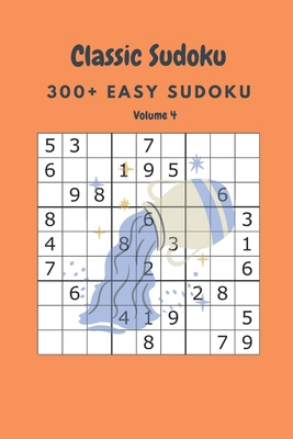 Classic Sudoku: 300+ Easy sudoku Volume 4 B086Y3RTH1 Book Cover