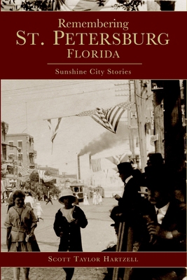 Remembering St. Petersburg, Florida: Sunshine C... 1596291206 Book Cover