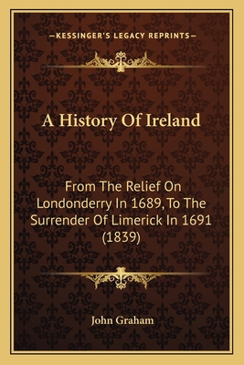 A History Of Ireland: From The Relief On London... 1165933055 Book Cover