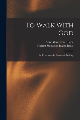 To Walk With God: An Experience in Automatic Wr... 1015798462 Book Cover