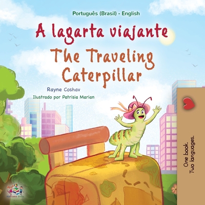 The Traveling Caterpillar (Portuguese English B... [Portuguese] [Large Print] 152596822X Book Cover