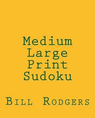 Medium Large Print Sudoku: 80 Easy to Read, Lar... [Large Print] 147814081X Book Cover
