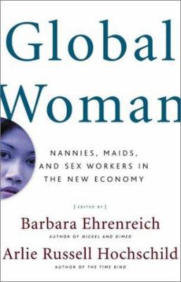 Global Woman: Nannies, Maids, and Sex Workers i... 080506995X Book Cover