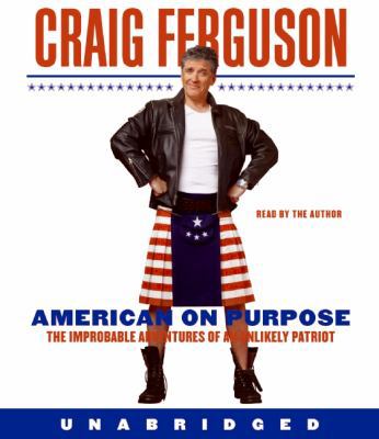 American on Purpose: The Improbable Adventures ... 0061841935 Book Cover