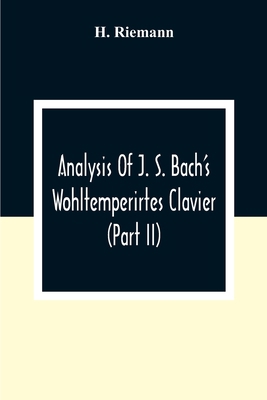 Analysis Of J. S. Bach'S Wohltemperirtes Clavie... 9354306411 Book Cover