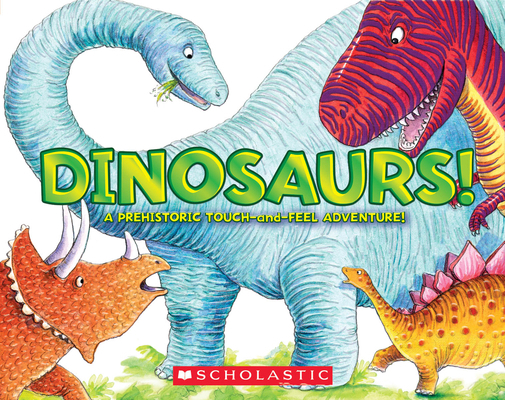 Dinosaurs!: A Prehistoric Touch-And-Feel Advent... 0545425700 Book Cover