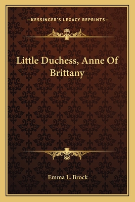 Little Duchess, Anne Of Brittany 1163826456 Book Cover