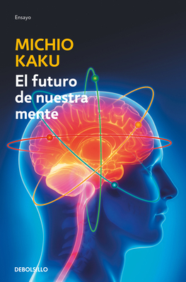 El Futuro de Nuestra Mente: El Reto Cientifico ... [Spanish] 6073177208 Book Cover