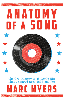Anatomy of a Song: The Oral History of 45 Iconi... 0802127185 Book Cover