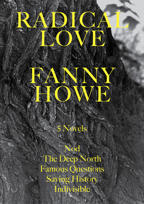 Radical Love: Five Novels 0976718537 Book Cover