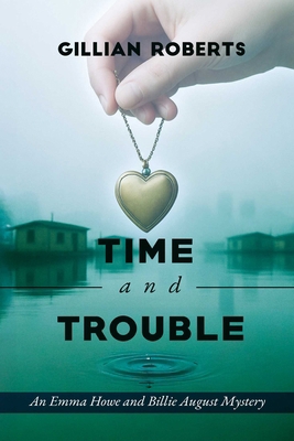 Time and Trouble: An Emma Howe and Billie Augus... 1592117112 Book Cover