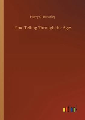 Time Telling Through the Ages 3752343494 Book Cover