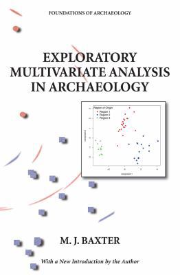 Exploratory Multivariate Analysis in Archaeology 0989824934 Book Cover