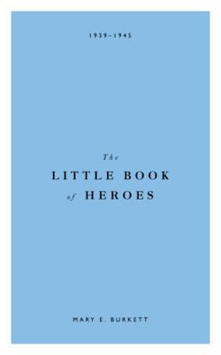 The Little Book of Heroes: 1939-1945 1792396856 Book Cover