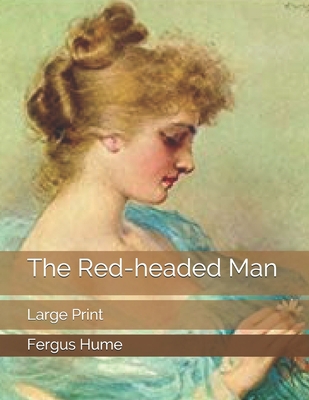 The Red-headed Man: Large Print 1697741908 Book Cover