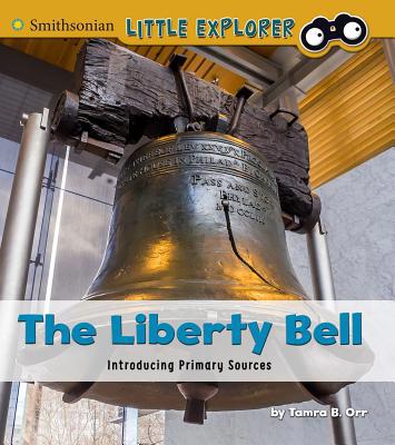 The Liberty Bell: Introducing Primary Sources 1491486082 Book Cover