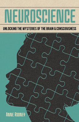 Neuroscience: Unlocking the Mysteries of the Br... 1398802352 Book Cover