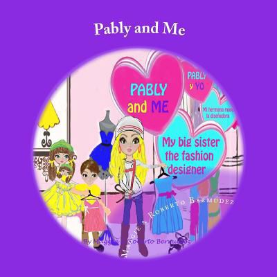 Pably and Me: My big sister the fashion designer 1536827177 Book Cover