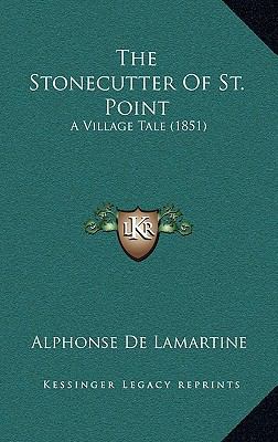 The Stonecutter of St. Point: A Village Tale (1... 1165184540 Book Cover