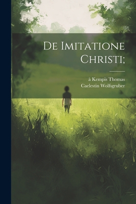 De Imitatione Christi; [Latin] 1021245429 Book Cover