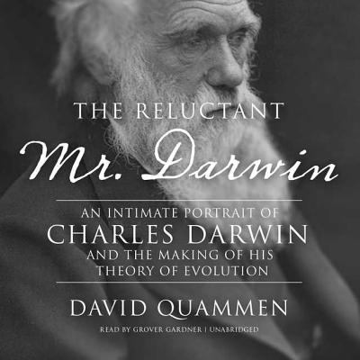The Reluctant Mr. Darwin: An Intimate Portrait ... 1572705698 Book Cover