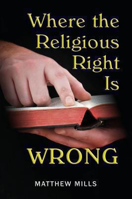 Where the Religious Right Is Wrong 1493754904 Book Cover