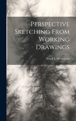 Perspective Sketching From Working Drawings 1019899069 Book Cover