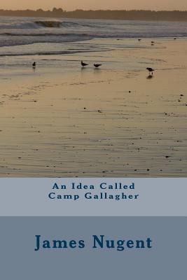 An Idea Called Camp Gallagher 1533204101 Book Cover