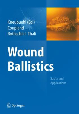 Wound Ballistics: Basics and Applications 3642203558 Book Cover