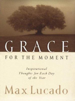 The Grace for the Moment: Inspirational Thought... [Large Print] 141040076X Book Cover