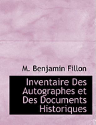 Inventaire Des Autographes Et Des Documents His... [Large Print] 0554852276 Book Cover