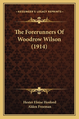 The Forerunners Of Woodrow Wilson (1914) 1167039971 Book Cover