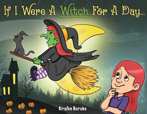 If I Were A Witch for A Day 1958729604 Book Cover