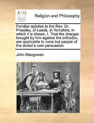 Familiar Epistles to the REV. Dr. Priestley, of... 1171040180 Book Cover