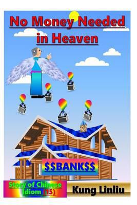 No Money Needed in Heaven: Story of Chinese Idi... 1790889340 Book Cover