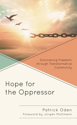 Hope for the Oppressor: Discovering Freedom thr... 197870917X Book Cover