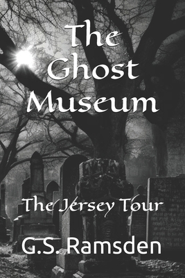 The Ghost Museum: The Jersey Tour B0F53VH1G5 Book Cover