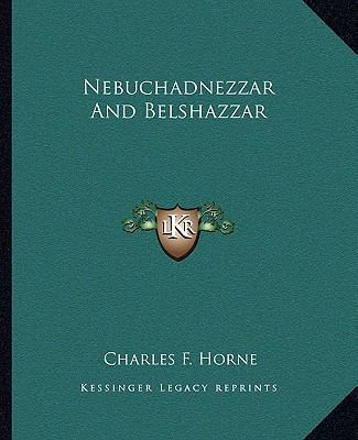 Nebuchadnezzar And Belshazzar 1162869984 Book Cover